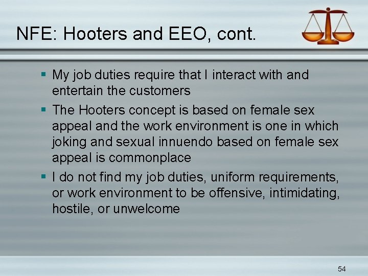 NFE: Hooters and EEO, cont. § My job duties require that I interact with