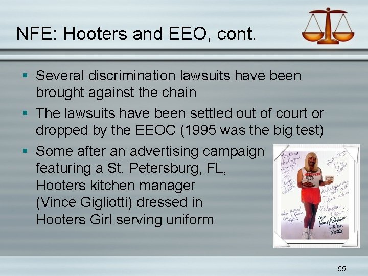 NFE: Hooters and EEO, cont. § Several discrimination lawsuits have been brought against the
