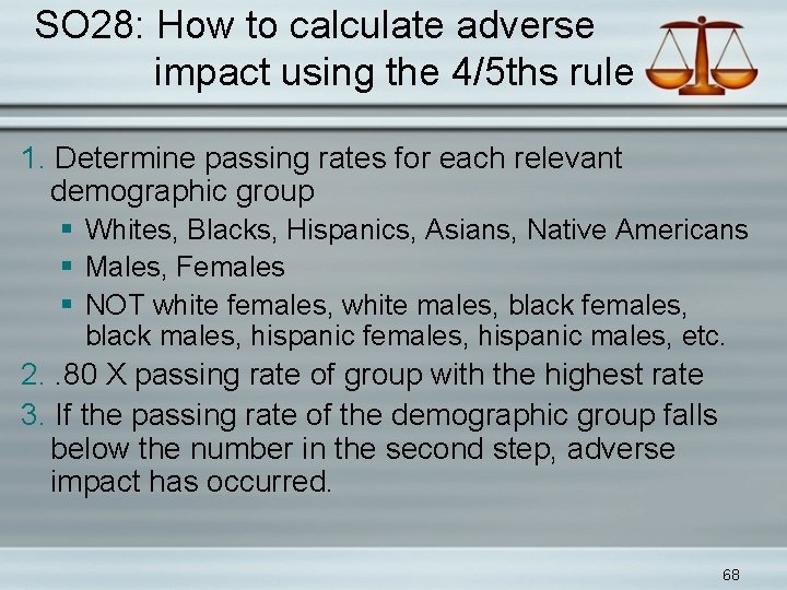SO 28: How to calculate adverse impact using the 4/5 ths rule 1. Determine
