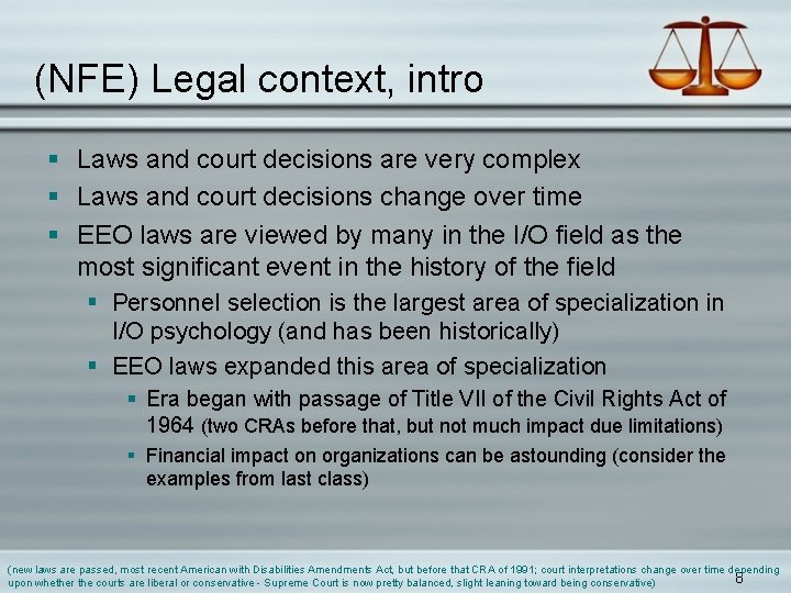 (NFE) Legal context, intro § Laws and court decisions are very complex § Laws