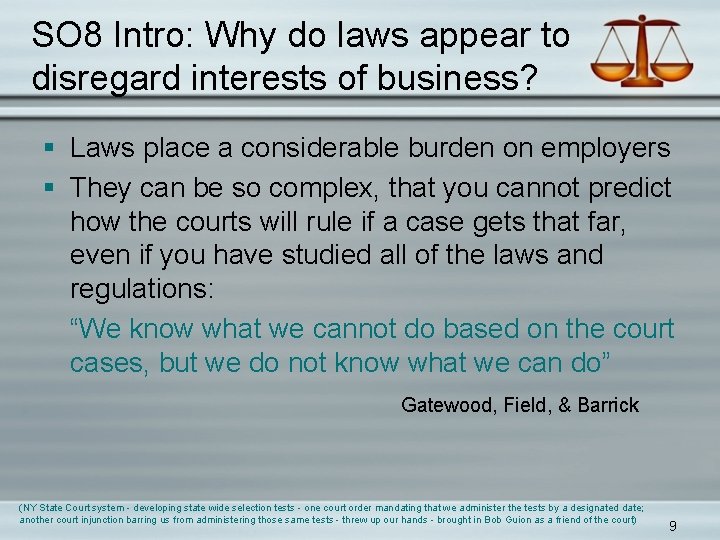 SO 8 Intro: Why do laws appear to disregard interests of business? § Laws