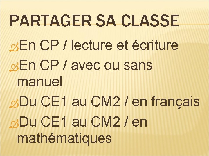 PARTAGER SA CLASSE En CP / lecture et écriture En CP / avec ou