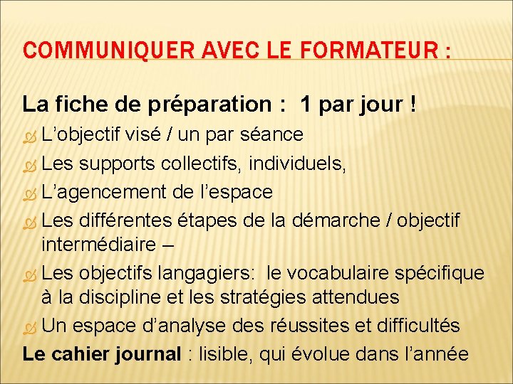 COMMUNIQUER AVEC LE FORMATEUR : La fiche de préparation : 1 par jour !