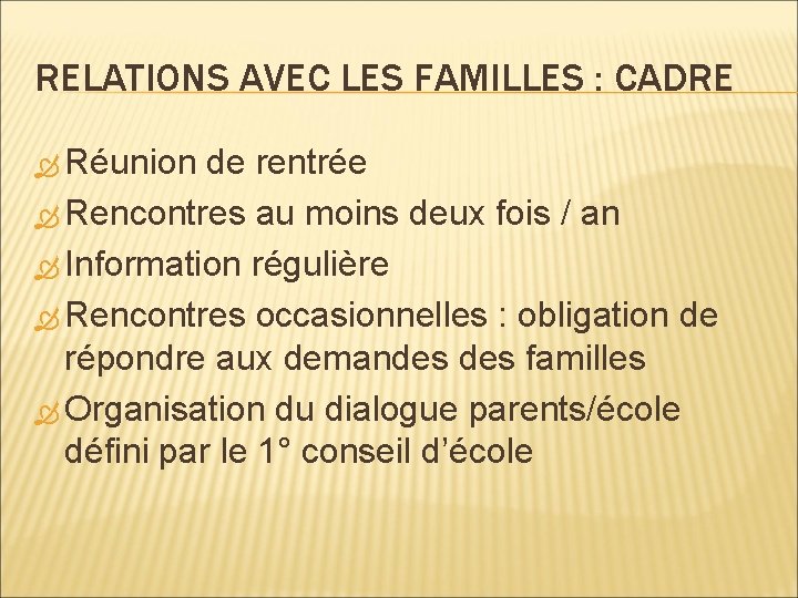 RELATIONS AVEC LES FAMILLES : CADRE Réunion de rentrée Rencontres au moins deux fois
