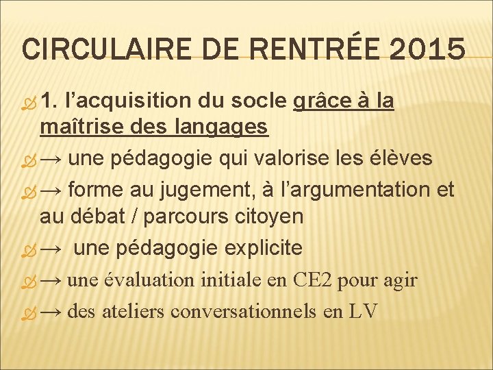 CIRCULAIRE DE RENTRÉE 2015 1. l’acquisition du socle grâce à la maîtrise des langages