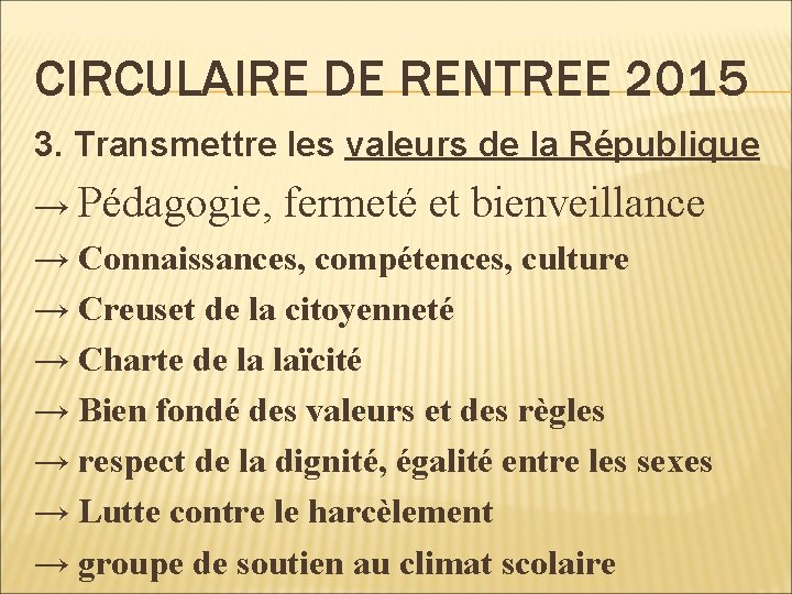 CIRCULAIRE DE RENTREE 2015 3. Transmettre les valeurs de la République → Pédagogie, fermeté