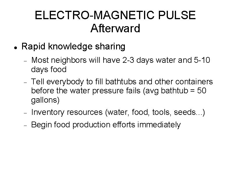 ELECTRO-MAGNETIC PULSE Afterward Rapid knowledge sharing Most neighbors will have 2 -3 days water ELECTRO-MAGNETIC PULSE Afterward Rapid knowledge sharing Most neighbors will have 2 -3 days water