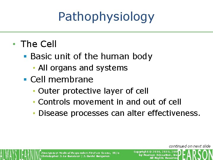 Pathophysiology • The Cell § Basic unit of the human body • All organs