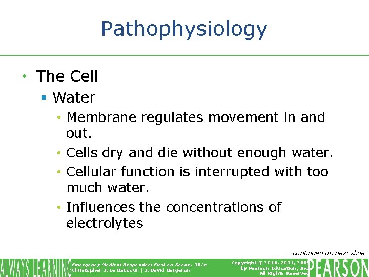 Pathophysiology • The Cell § Water • Membrane regulates movement in and out. •