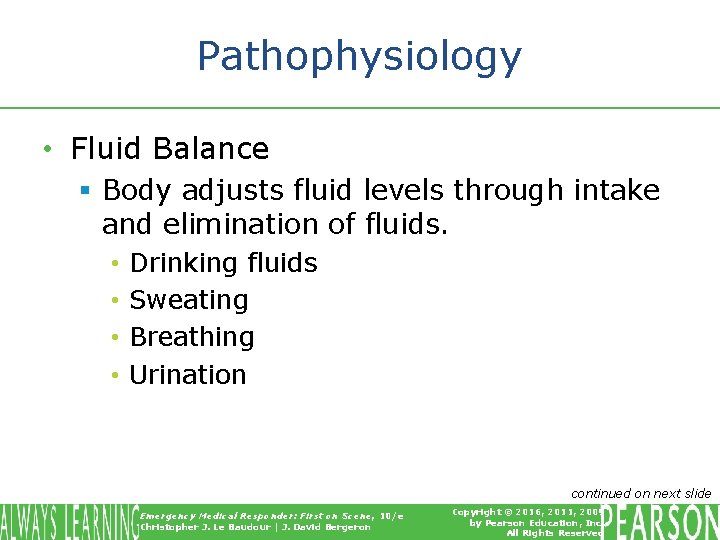 Pathophysiology • Fluid Balance § Body adjusts fluid levels through intake and elimination of