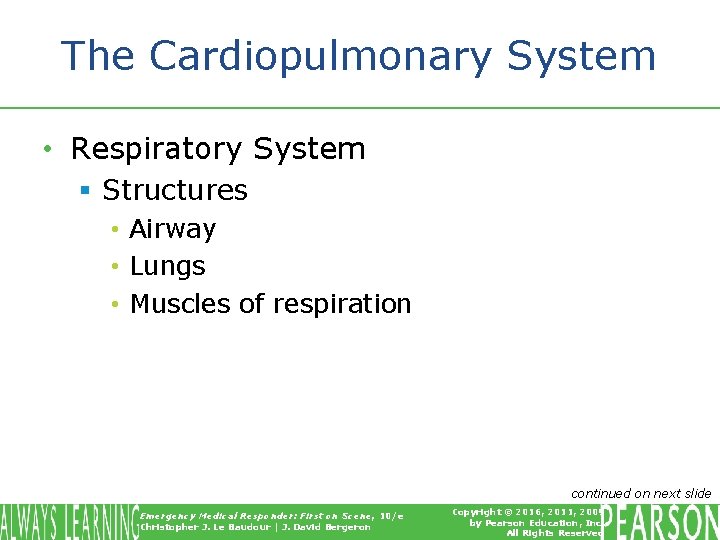 The Cardiopulmonary System • Respiratory System § Structures • Airway • Lungs • Muscles