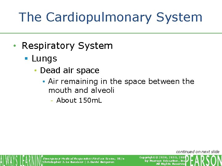 The Cardiopulmonary System • Respiratory System § Lungs • Dead air space • Air
