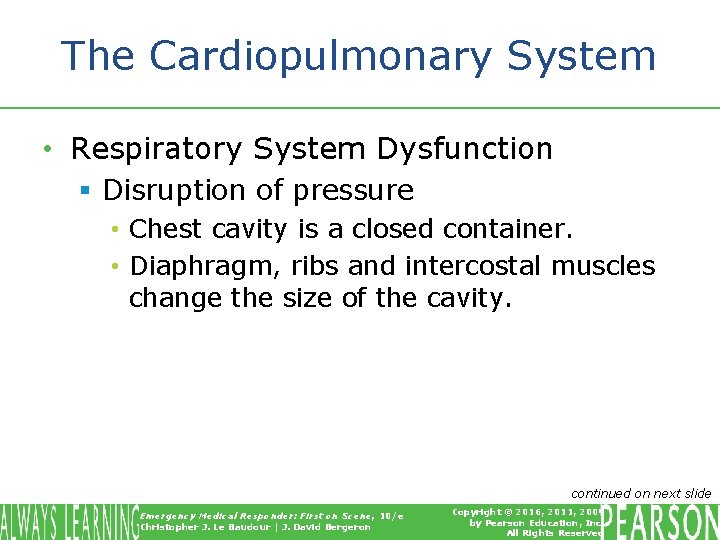 The Cardiopulmonary System • Respiratory System Dysfunction § Disruption of pressure • Chest cavity