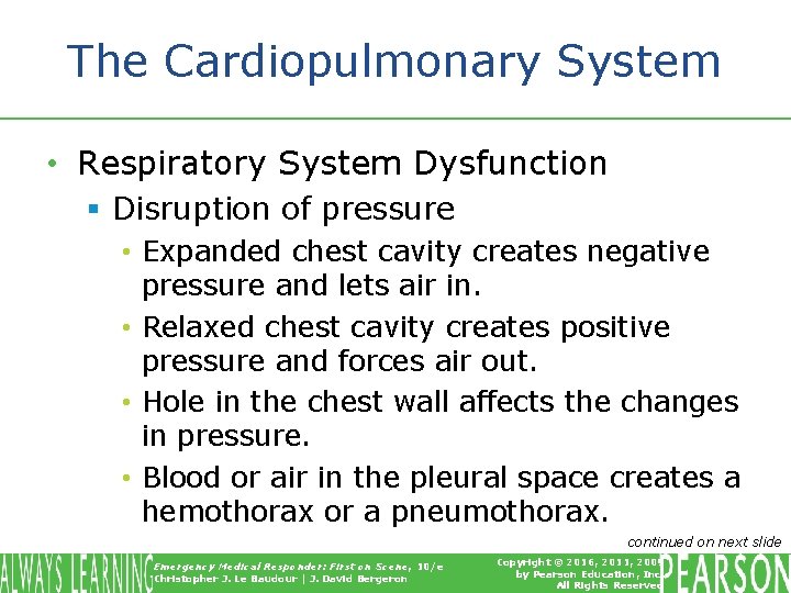 The Cardiopulmonary System • Respiratory System Dysfunction § Disruption of pressure • Expanded chest