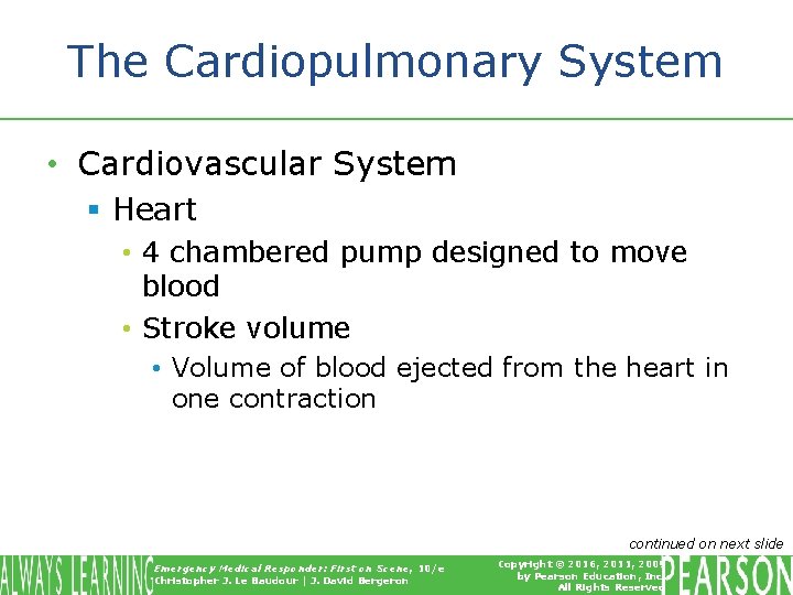 The Cardiopulmonary System • Cardiovascular System § Heart • 4 chambered pump designed to
