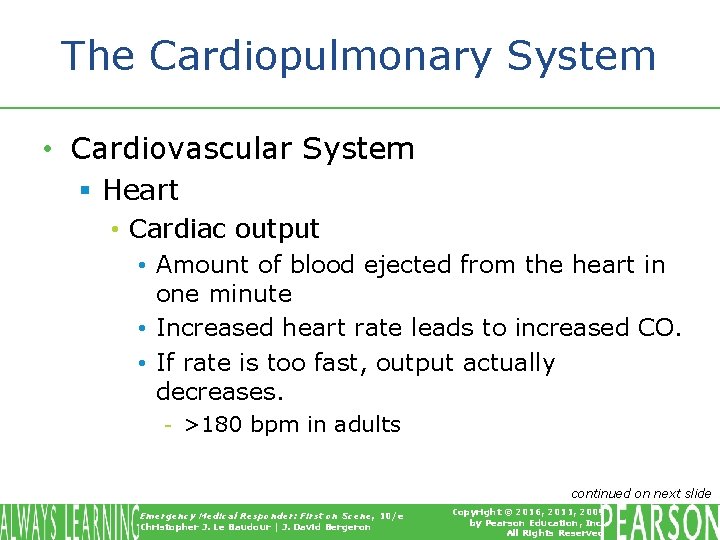 The Cardiopulmonary System • Cardiovascular System § Heart • Cardiac output • Amount of