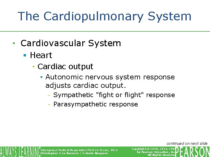 The Cardiopulmonary System • Cardiovascular System § Heart • Cardiac output • Autonomic nervous