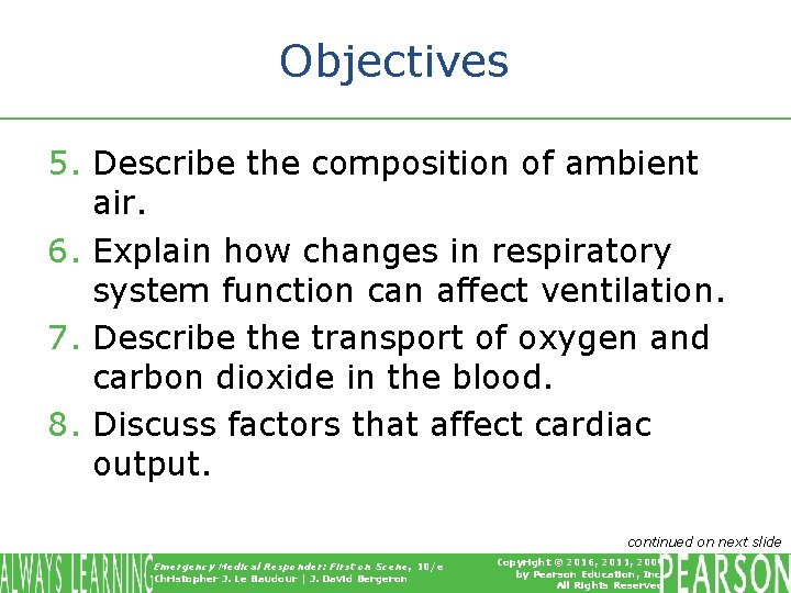 Objectives 5. Describe the composition of ambient air. 6. Explain how changes in respiratory