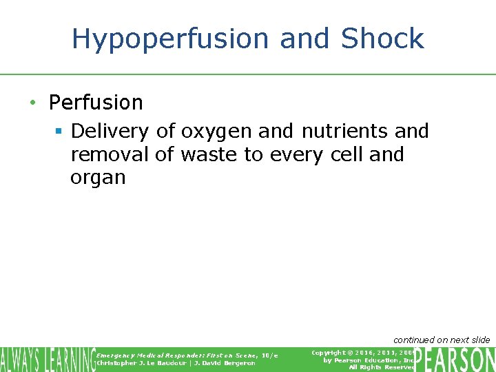 Hypoperfusion and Shock • Perfusion § Delivery of oxygen and nutrients and removal of