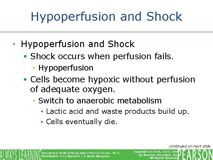 Hypoperfusion and Shock • Hypoperfusion and Shock § Shock occurs when perfusion fails. •