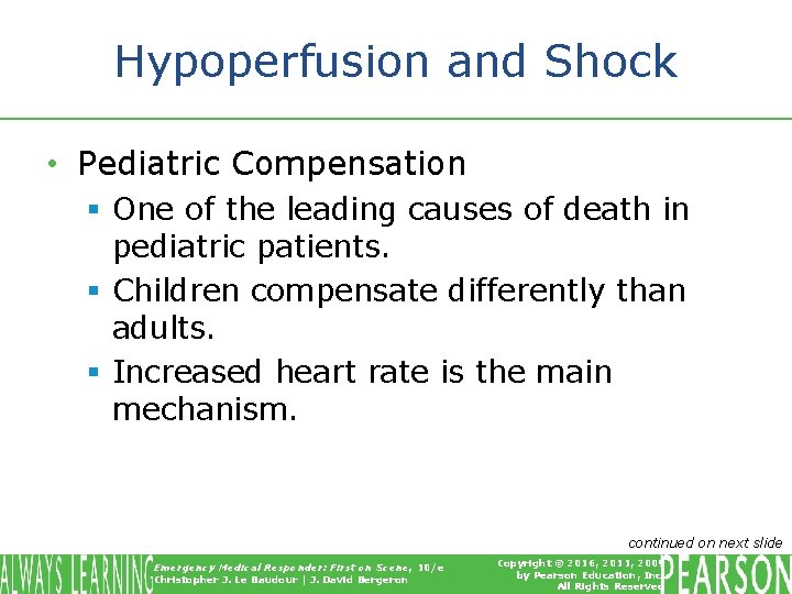 Hypoperfusion and Shock • Pediatric Compensation § One of the leading causes of death