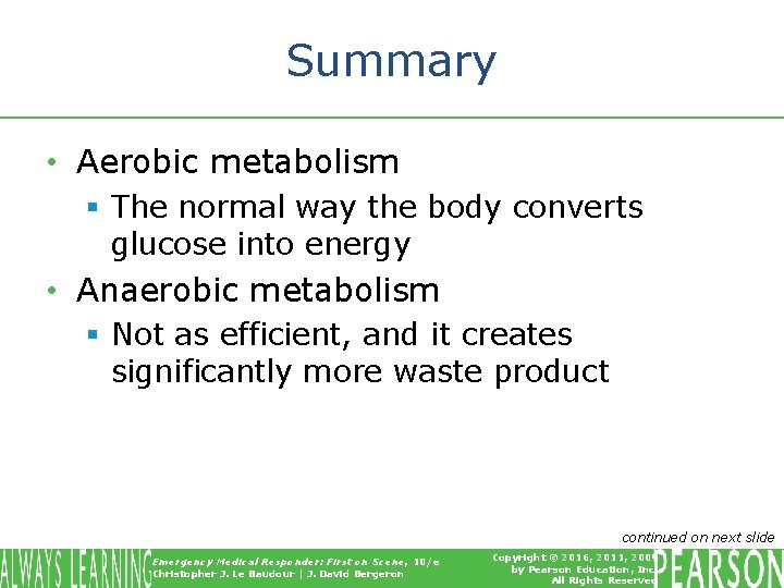 Summary • Aerobic metabolism § The normal way the body converts glucose into energy