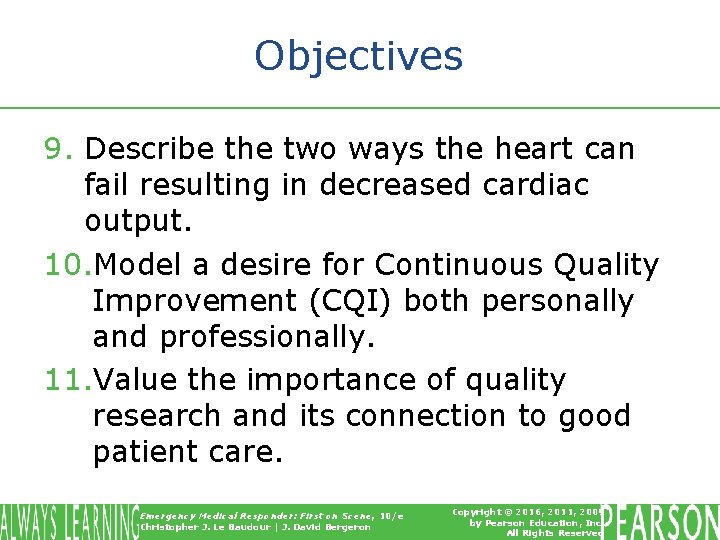 Objectives 9. Describe the two ways the heart can fail resulting in decreased cardiac