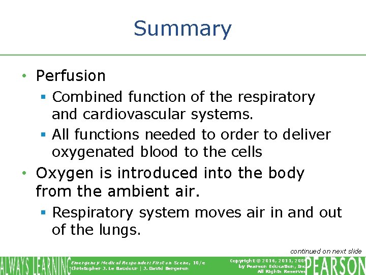 Summary • Perfusion § Combined function of the respiratory and cardiovascular systems. § All