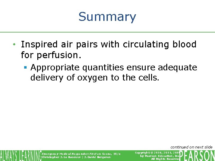 Summary • Inspired air pairs with circulating blood for perfusion. § Appropriate quantities ensure