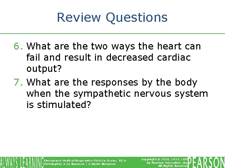 Review Questions 6. What are the two ways the heart can fail and result