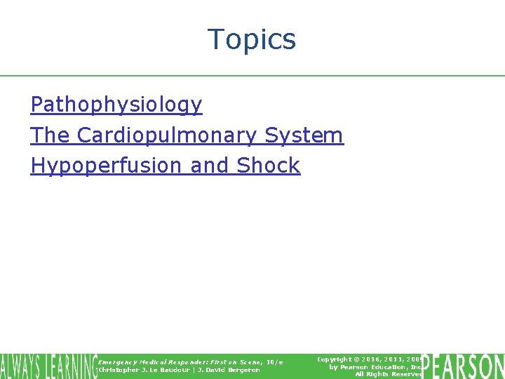 Topics Pathophysiology The Cardiopulmonary System Hypoperfusion and Shock Emergency Medical Responder: First on Scene,