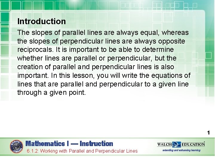 Introduction The slopes of parallel lines are always equal, whereas the slopes of perpendicular