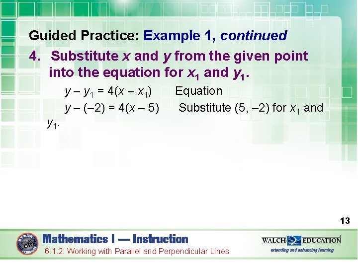 Guided Practice: Example 1, continued 4. Substitute x and y from the given point