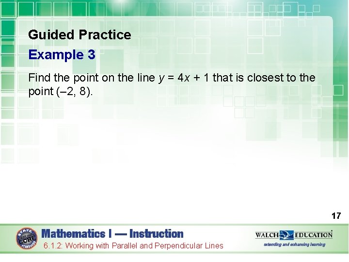 Guided Practice Example 3 Find the point on the line y = 4 x