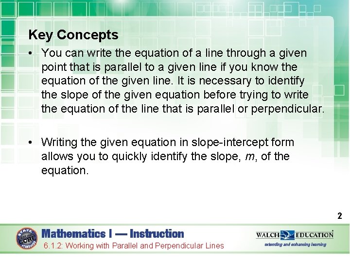 Key Concepts • You can write the equation of a line through a given