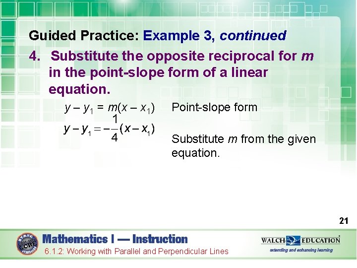 Guided Practice: Example 3, continued 4. Substitute the opposite reciprocal for m in the