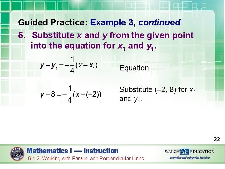 Guided Practice: Example 3, continued 5. Substitute x and y from the given point