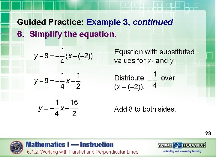 Guided Practice: Example 3, continued 6. Simplify the equation. Equation with substituted values for