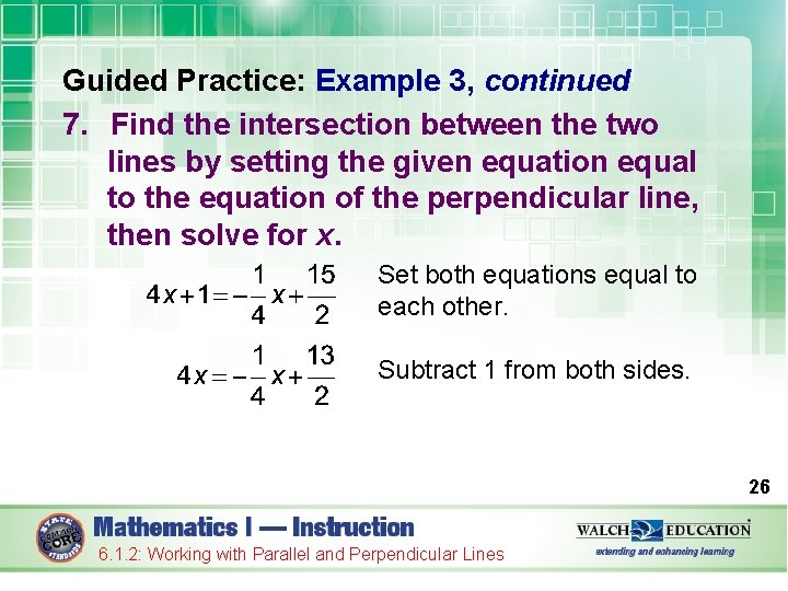Guided Practice: Example 3, continued 7. Find the intersection between the two lines by