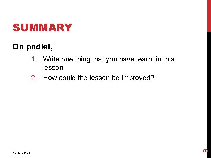 SUMMARY On padlet, Humara Malik 9 1. Write one thing that you have learnt SUMMARY On padlet, Humara Malik 9 1. Write one thing that you have learnt