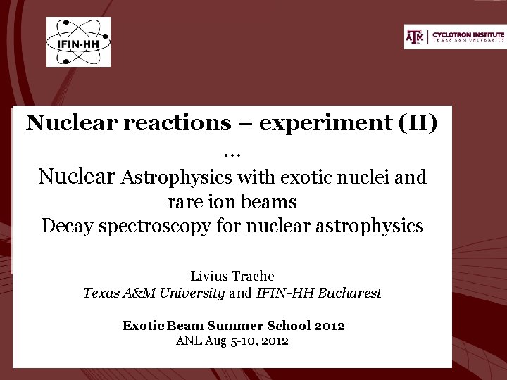 Nuclear reactions – experiment (II) … Nuclear Astrophysics with exotic nuclei and rare ion