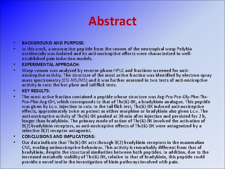 Abstract • • BACKGROUND AND PURPOSE: In this work, a neuroactive peptide from the