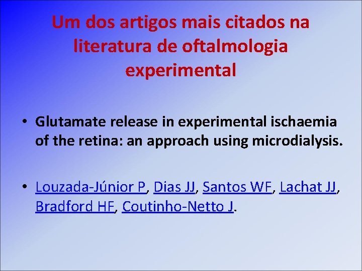 Um dos artigos mais citados na literatura de oftalmologia experimental • Glutamate release in