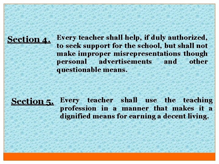 Section 4. Section 5. Every teacher shall help, if duly authorized, to seek support