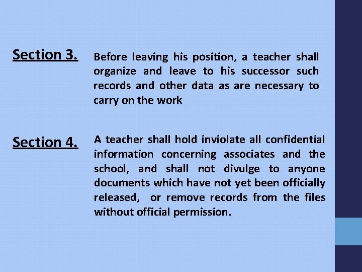 Section 3. Before leaving his position, a teacher shall organize and leave to his