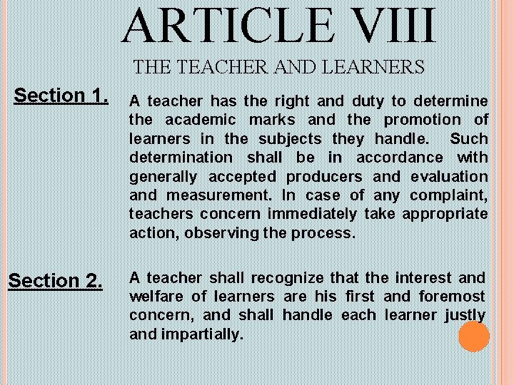 ARTICLE VIII THE TEACHER AND LEARNERS Section 1. Section 2. A teacher has the