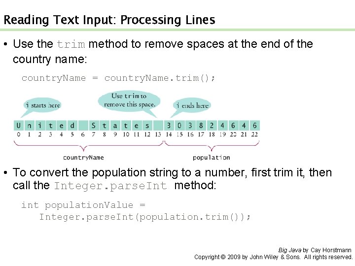 Reading Text Input: Processing Lines • Use the trim method to remove spaces at