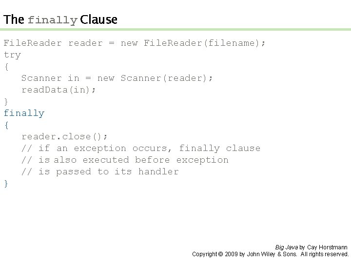 The finally Clause File. Reader reader = new File. Reader(filename); try { Scanner in