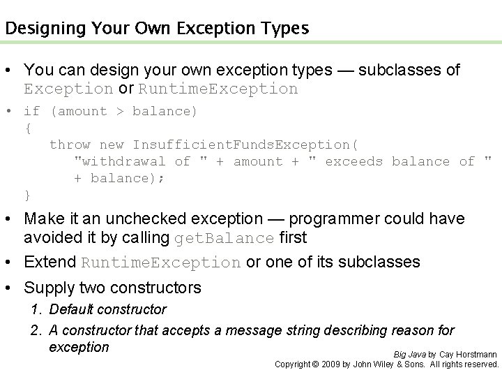 Designing Your Own Exception Types • You can design your own exception types —