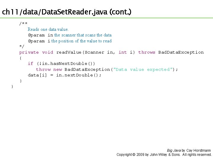 ch 11/data/Data. Set. Reader. java (cont. ) /** Reads one data value. @param in